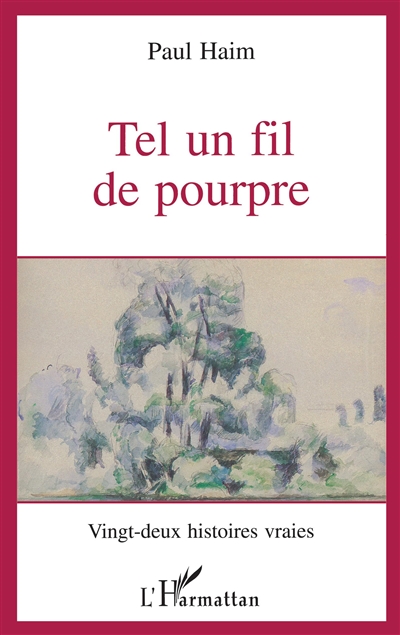 Tel un fil de pourpre : vingt-deux histoires vraies