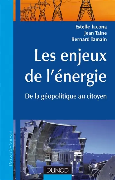 Les enjeux de l'énergie : de la géopolitique au citoyen : état des lieux et prospective