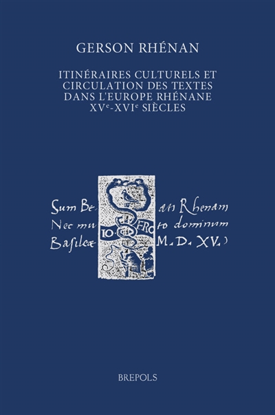 Gerson Rhénan : itinéraires culturels et circulation des textes dans l'Europe rhénane, XVe-XVIe siècles