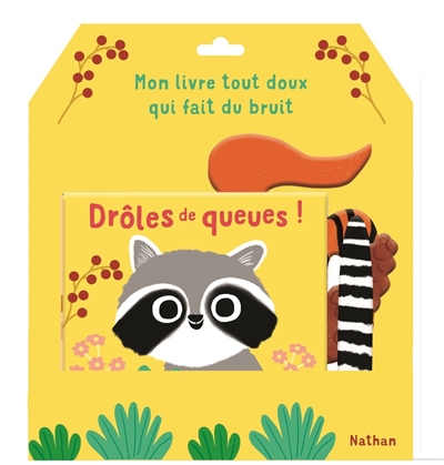 Drôle de queues ! : mon livre tout doux qui fait du bruit