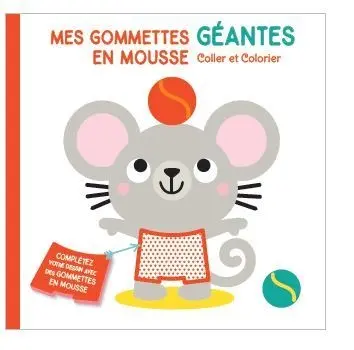 Souris : mes gommettes géantes en mousse : coller et colorier