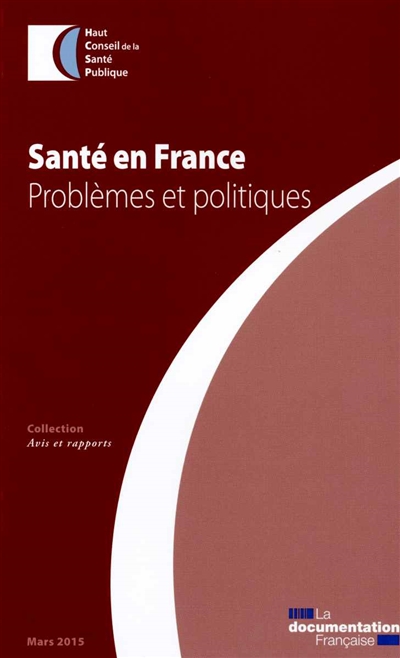 Santé en France : problèmes et politiques : mars 2015