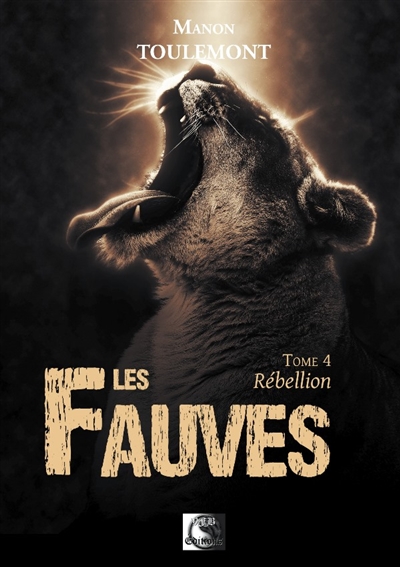 Les fauves. Vol. 4. Rébellion