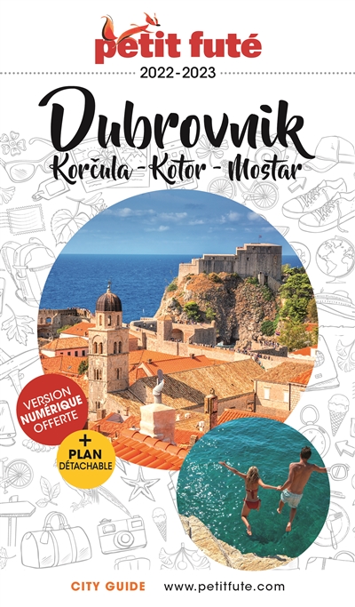 Dubrovnik : Korcula, Kotor, Mostar : 2022-2023 - Dominique Auzias