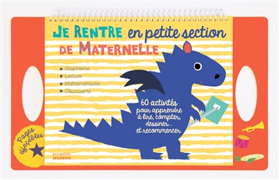 Je rentre en petite section de maternelle : 60 activités pour apprendre à lire, compter, dessiner... et recommencer
