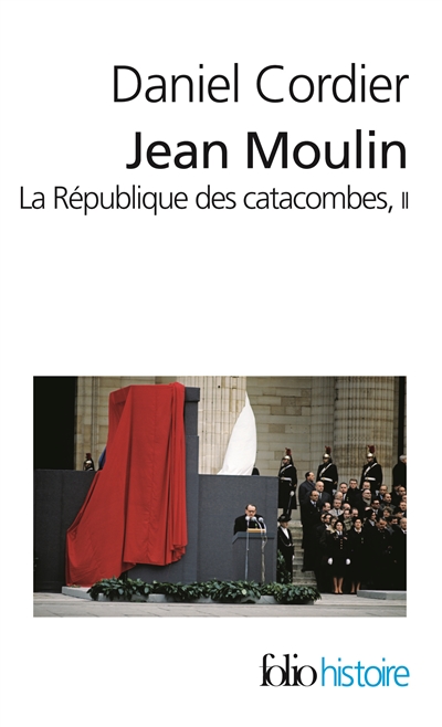 Jean Moulin : la république des catacombes. Vol. 2