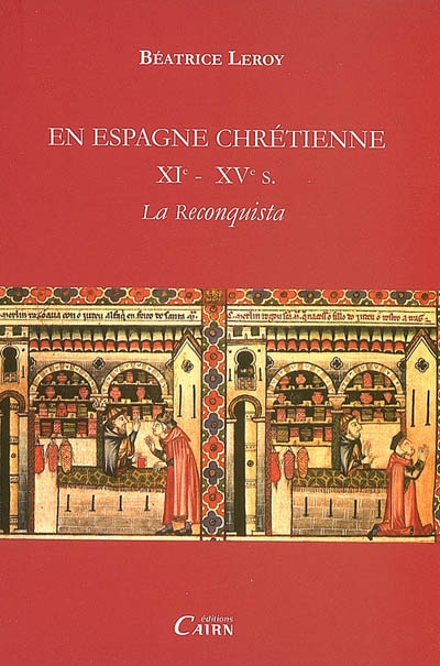 En Espagne chrétienne, XIe-XVe siècle : la Reconquista