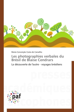 Les photographies verbales du brésil de blaise cendrars