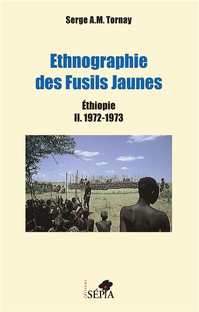 Ethnographie des fusils jaunes : Ethiopie. Vol. 2. 1972-1973