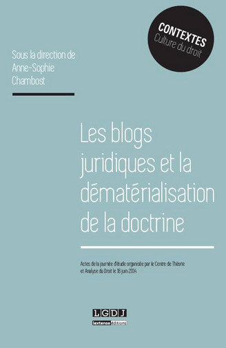 Les blogs juridiques et la dématérialisation de la doctrine : actes de la journée d'étude, 16 juin 2014