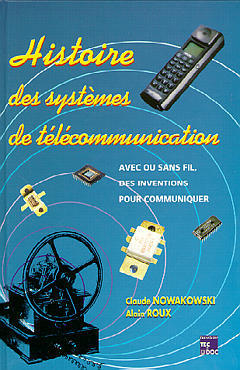 Histoire des systèmes de télécommunication : avec ou sans fil, des inventions pour communiquer