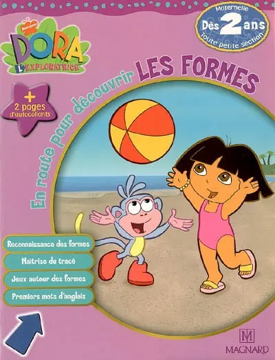 Dora l'exploratrice. Vol. 2006. En route pour découvrir les formes, toute petite section de maternelle, dès 2 ans