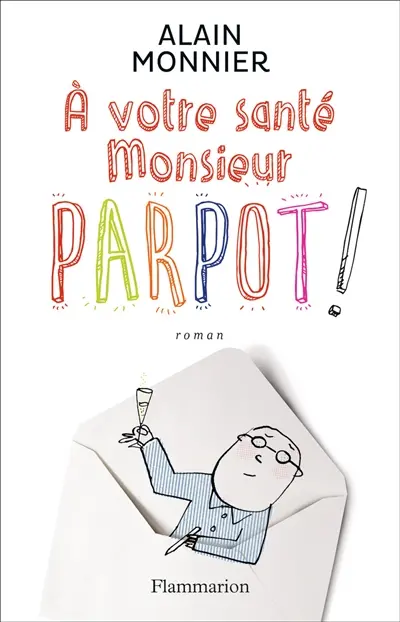 A votre santé, monsieur Parpot