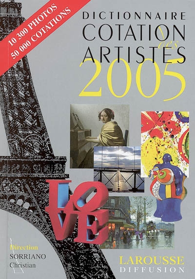 Dictionnaire cotation des artistes 2005 : peintres, dessinateurs, sculpteurs, graveurs, photographes, céramistes, verriers