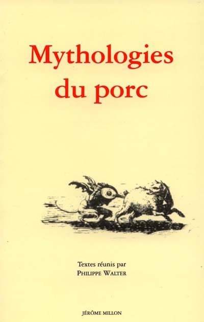 Mythologie du porc : actes du colloque de Saint-Antoine-l'Abbaye, 4-5 avril 1998