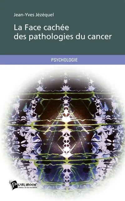 La Face cachée des pathologies du cancer