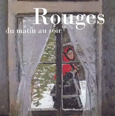 Rouges : du matin au soir