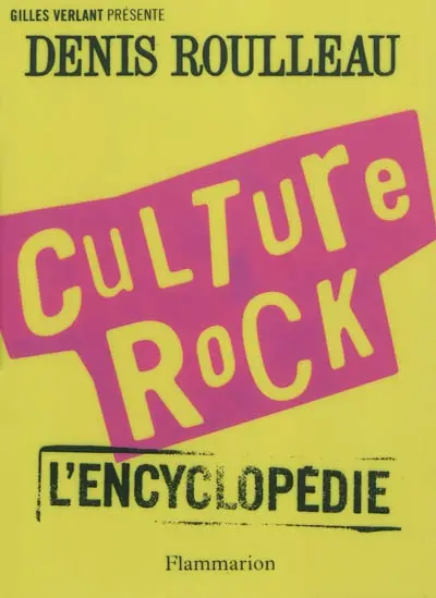 Culture rock : l'encyclopédie