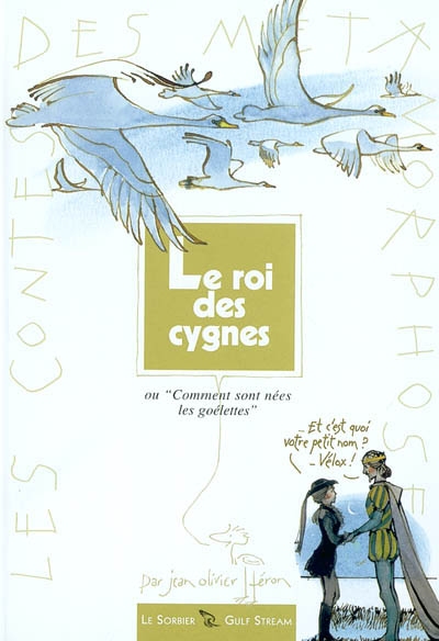 Le roi des cygnes ou 