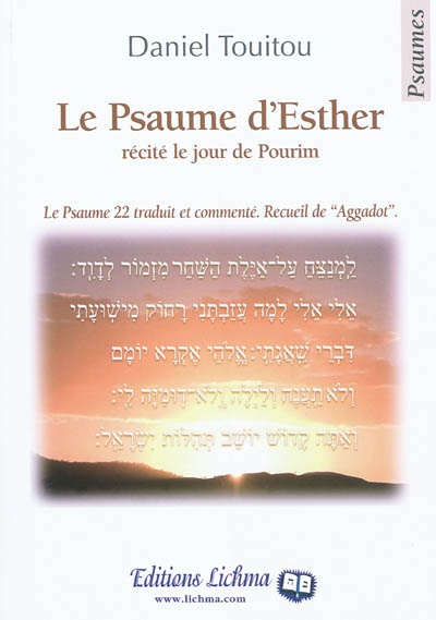Le psaume d'Esther : récité le jour de Pourim : psaume 22, traduction et commentaire suivi d'un recueil de Aggadot