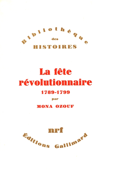 La Fête révolutionnaire : 1789-1799