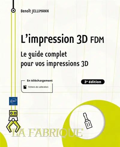 L'impression 3D FDM : le guide complet pour vos impressions 3D