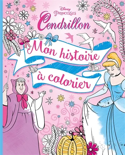 Cendrillon : mon histoire à colorier