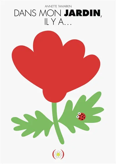 Dans mon jardin, il y a...