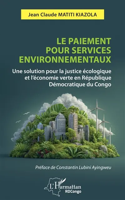 Le paiement pour services environnementaux : une solution pour la justice écologique et l'économie verte en République démocratique du Congo
