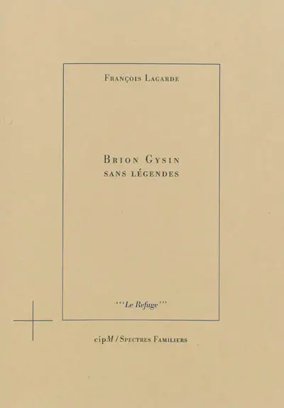 Brion Gysin sans légendes