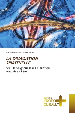 LA DIVAGATION SPIRITUELLE :...