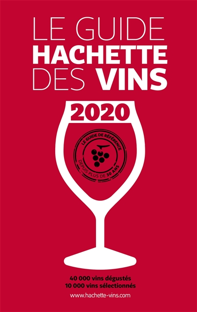 Le guide Hachette des vins 2020 : 40.000 vins dégustés, 10.000 vins sélectionnés