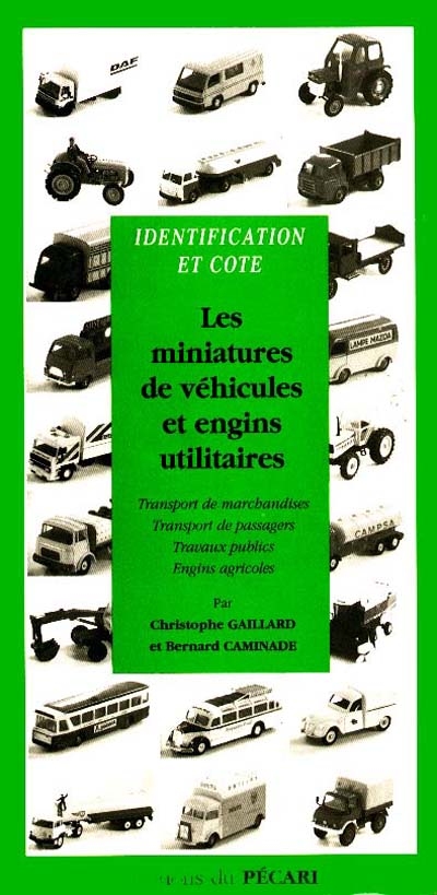 Identification et cote, les miniatures de véhicules et engins utilitaires : transport de marchandises, transport de passagers, travaux publics, engins agricoles