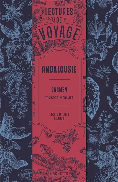 Carmen : lectures de voyage en Andalousie
