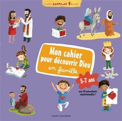 Mon cahier pour découvrir Dieu en famille : 5-7 ans