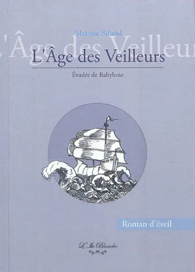 L'âge des veilleurs : évadés de Babylone : roman d'éveil