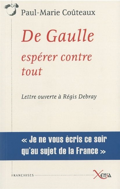 De Gaulle, espérer contre tout : lettre ouverte à Régis Debray