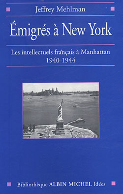 Emigrés à New York : les intellectuels français à Manhattan, 1940-1944
