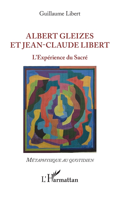 Albert Gleizes et Jean-Claude Libert : l'expérience du sacré