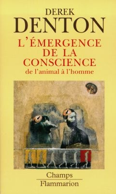 L'émergence de la conscience : de l'animal à l'homme. Discussions avec sir John Eccles, Miriam Rothschild et Donald Griffin