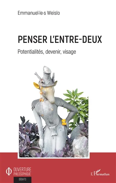 Penser l'entre-deux : potentialités, devenir, visage