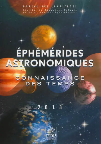 Ephémérides astronomiques 2013 : connaissance des temps