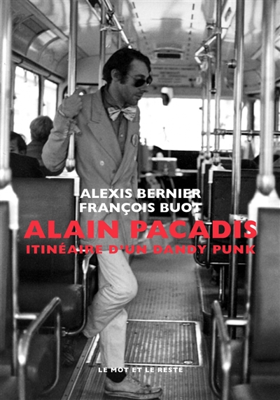 Alain Pacadis : itinéraire d'un dandy punk
