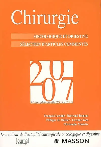 Chirurgie 2007 : oncologique et digestive : sélection d'articles commentés