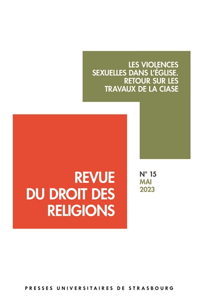 Revue du droit des religions, n° 15. Les violences sexuelles dans l'Eglise : retour sur les travaux de la CIASE