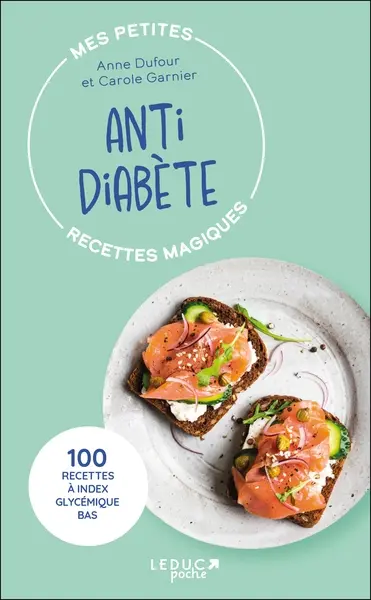 Mes petites recettes magiques anti diabète : 100 recettes à index glycémique bas