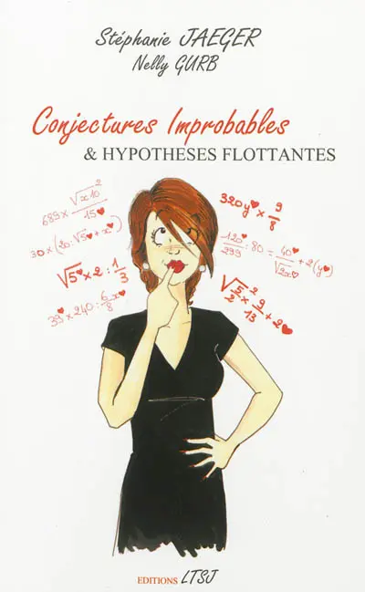 Conjectures improbables & hypothèses flottantes