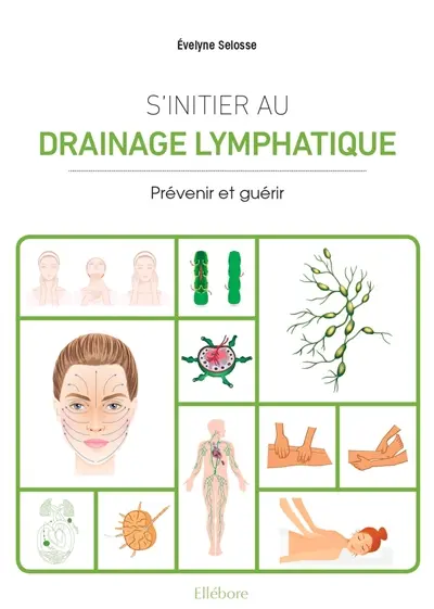 S'initier au drainage lymphatique : prévenir et guérir