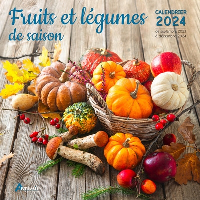 Fruits et légumes de saison : calendrier 2024 : de septembre 2023 à décembre 2024