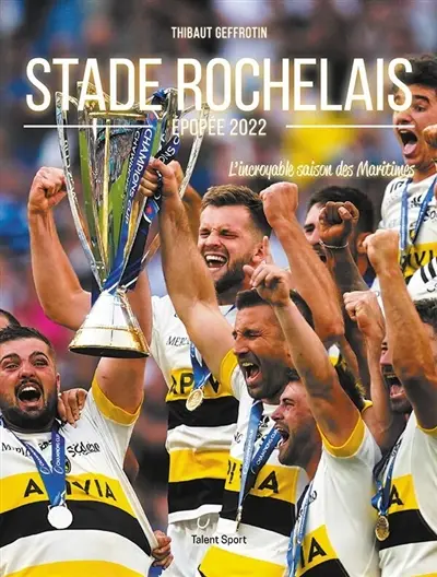 Stade rochelais : épopée 2022 : l'incroyable saison des Maritimes